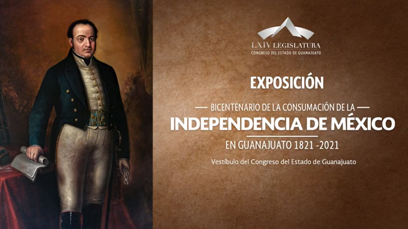 Exposición Bicentenario de la consumación de la Independencia de México en  Guanajuato 1821-2021 – Boletines Dependencias